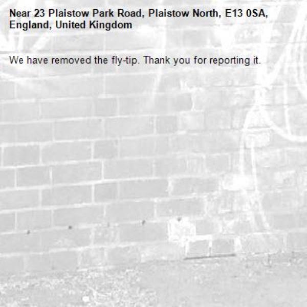 We have removed the fly-tip. Thank you for reporting it.-23 Plaistow Park Road, Plaistow North, E13 0SA, England, United Kingdom