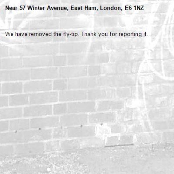 We have removed the fly-tip. Thank you for reporting it.-57 Winter Avenue, East Ham, London, E6 1NZ