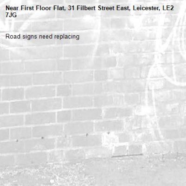 Road signs need replacing -First Floor Flat, 31 Filbert Street East, Leicester, LE2 7JG
