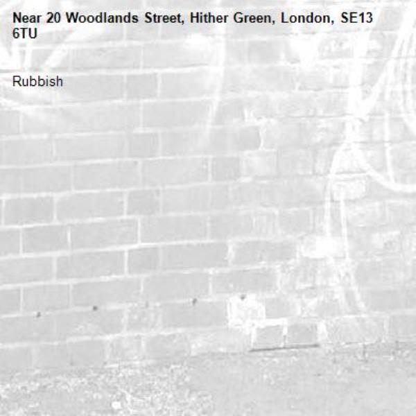 Rubbish -20 Woodlands Street, Hither Green, London, SE13 6TU