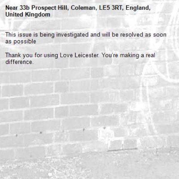 This issue is being investigated and will be resolved as soon as possible

Thank you for using Love Leicester. You’re making a real difference.

-33b Prospect Hill, Coleman, LE5 3RT, England, United Kingdom