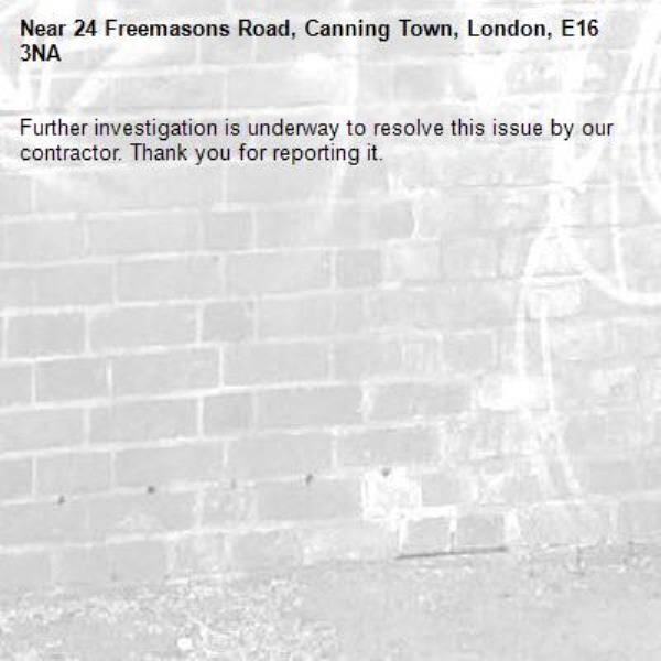Further investigation is underway to resolve this issue by our contractor. Thank you for reporting it.-24 Freemasons Road, Canning Town, London, E16 3NA
