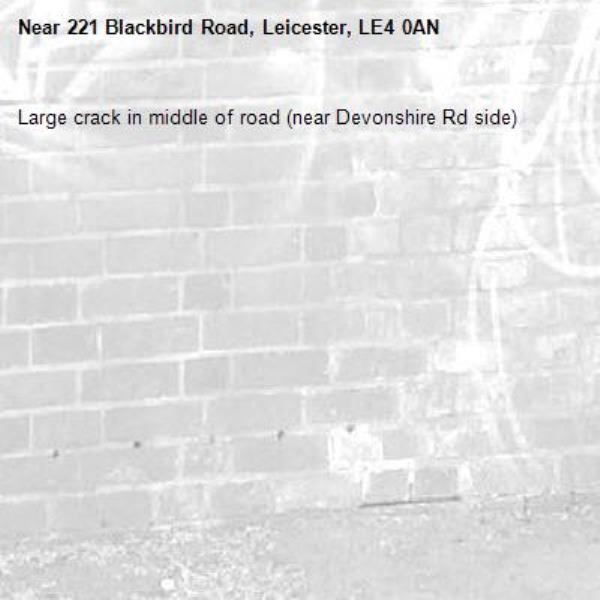 Large crack in middle of road (near Devonshire Rd side)-221 Blackbird Road, Leicester, LE4 0AN