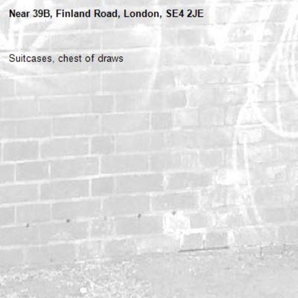 Suitcases, chest of draws -39B, Finland Road, London, SE4 2JE