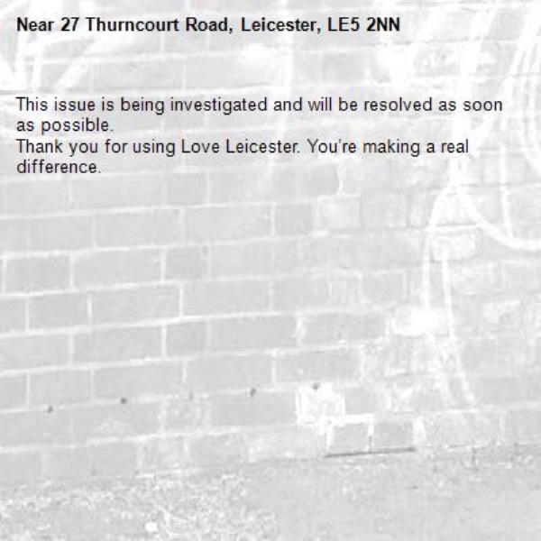 This issue is being investigated and will be resolved as soon as possible.
Thank you for using Love Leicester. You’re making a real difference.
-27 Thurncourt Road, Leicester, LE5 2NN
