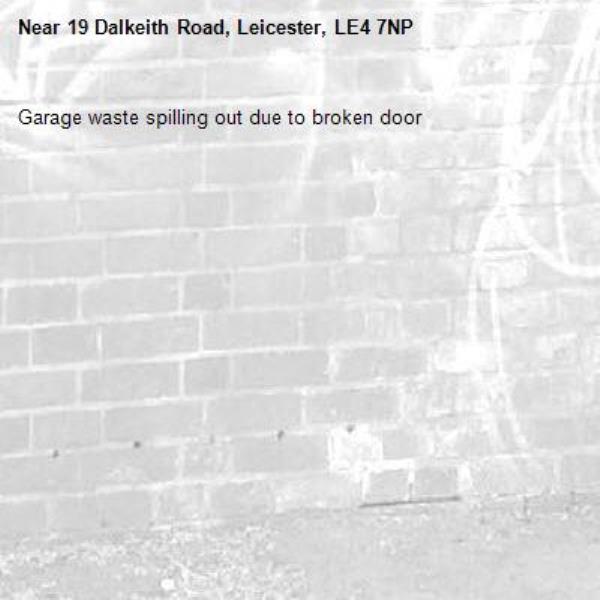 Garage waste spilling out due to broken door-19 Dalkeith Road, Leicester, LE4 7NP