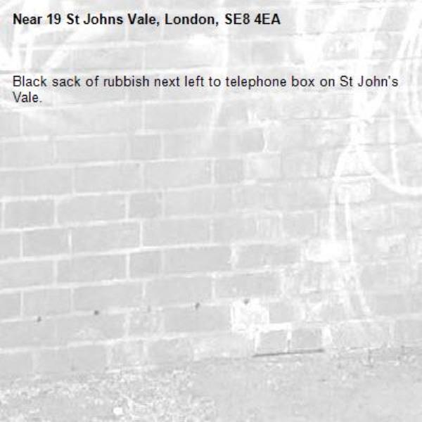 Black sack of rubbish next left to telephone box on St John's Vale.-19 St Johns Vale, London, SE8 4EA