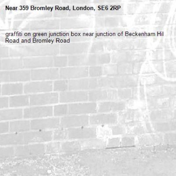 graffiti on green junction box near junction of Beckenham Hil Road and Bromley Road-359 Bromley Road, London, SE6 2RP