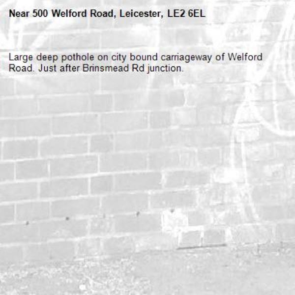 Large deep pothole on city bound carriageway of Welford Road. Just after Brinsmead Rd junction.-500 Welford Road, Leicester, LE2 6EL