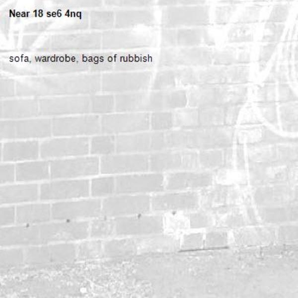 sofa, wardrobe, bags of rubbish-18 se6 4nq