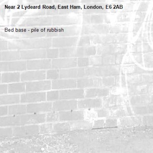 Bed base - pile of rubbish -2 Lydeard Road, East Ham, London, E6 2AB