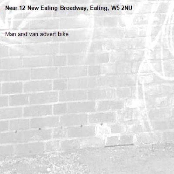 Man and van advert bike -12 New Ealing Broadway, Ealing, W5 2NU
