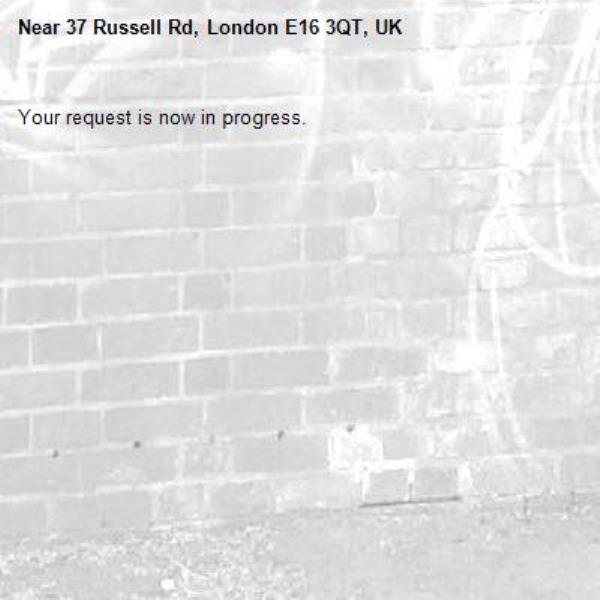 Your request is now in progress.-37 Russell Rd, London E16 3QT, UK