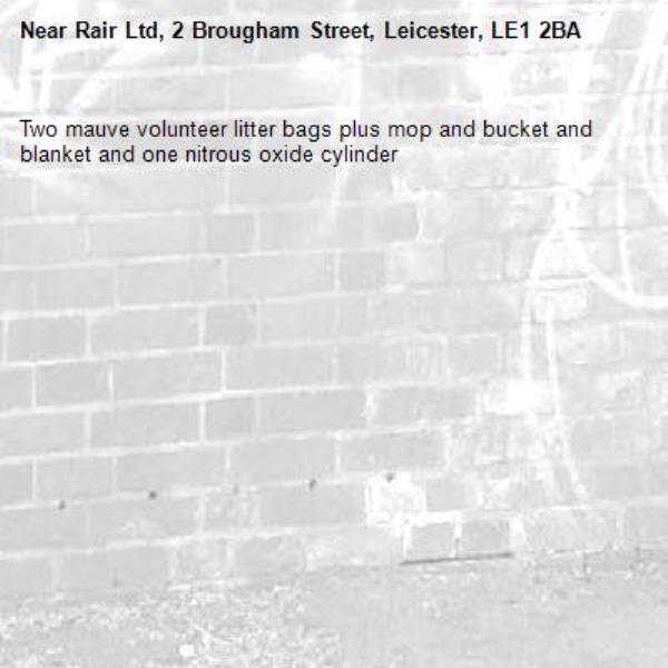 Two mauve volunteer litter bags plus mop and bucket and blanket and one nitrous oxide cylinder-Rair Ltd, 2 Brougham Street, Leicester, LE1 2BA