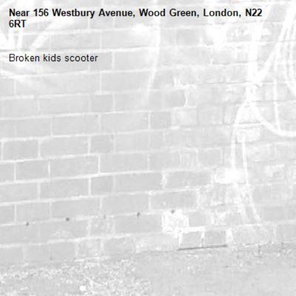 Broken kids scooter -156 Westbury Avenue, Wood Green, London, N22 6RT