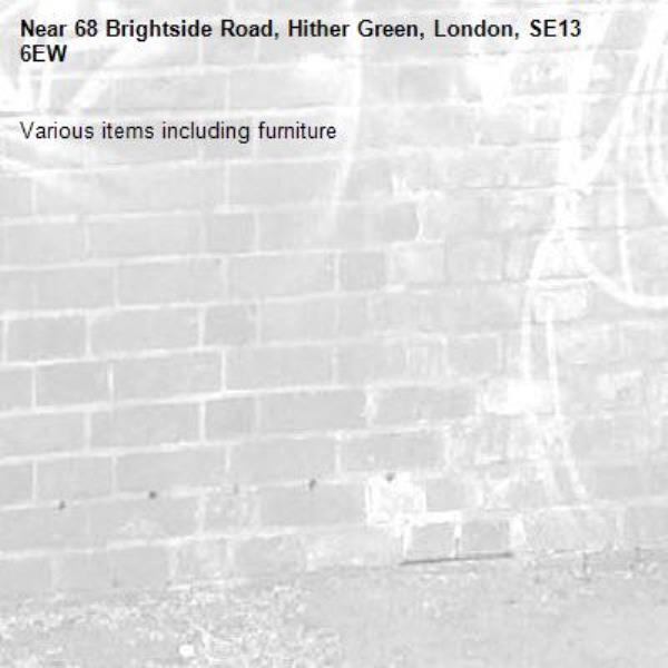 Various items including furniture -68 Brightside Road, Hither Green, London, SE13 6EW