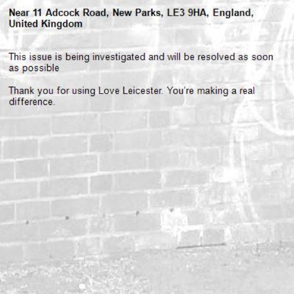 This issue is being investigated and will be resolved as soon as possible

Thank you for using Love Leicester. You’re making a real difference.
-11 Adcock Road, New Parks, LE3 9HA, England, United Kingdom