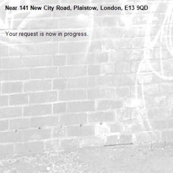 Your request is now in progress.-141 New City Road, Plaistow, London, E13 9QD