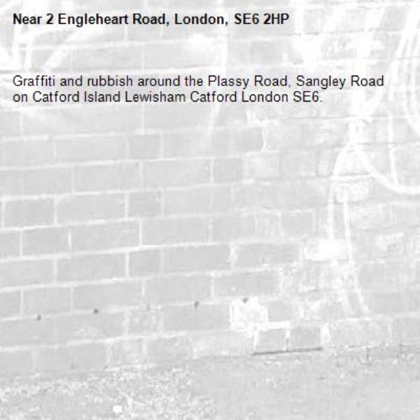 Graffiti and rubbish around the Plassy Road, Sangley Road on Catford Island Lewisham Catford London SE6. -2 Engleheart Road, London, SE6 2HP