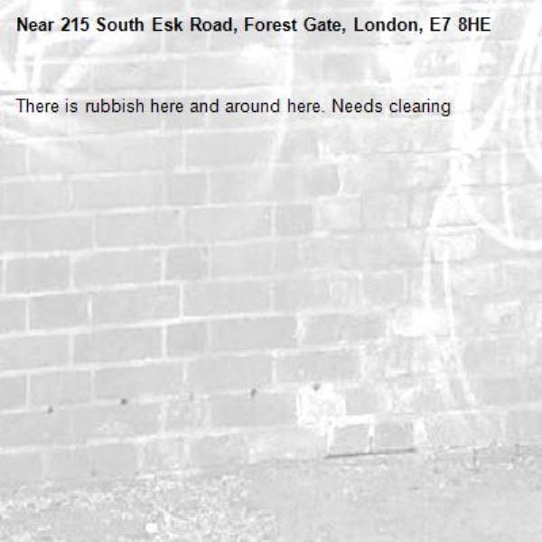 There is rubbish here and around here. Needs clearing-215 South Esk Road, Forest Gate, London, E7 8HE