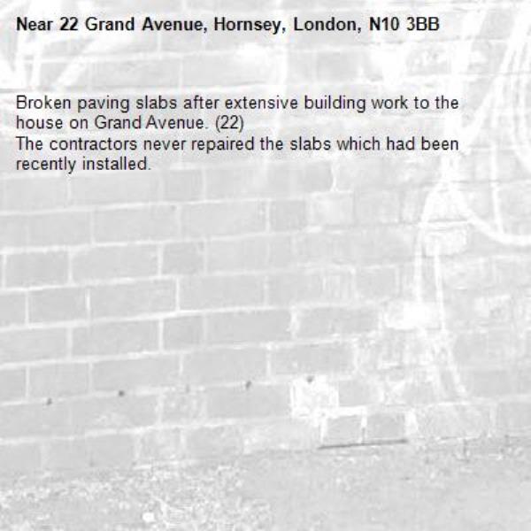 Broken paving slabs after extensive building work to the house on Grand Avenue. (22)
The contractors never repaired the slabs which had been recently installed.-22 Grand Avenue, Hornsey, London, N10 3BB