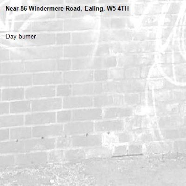 Day burner -86 Windermere Road, Ealing, W5 4TH