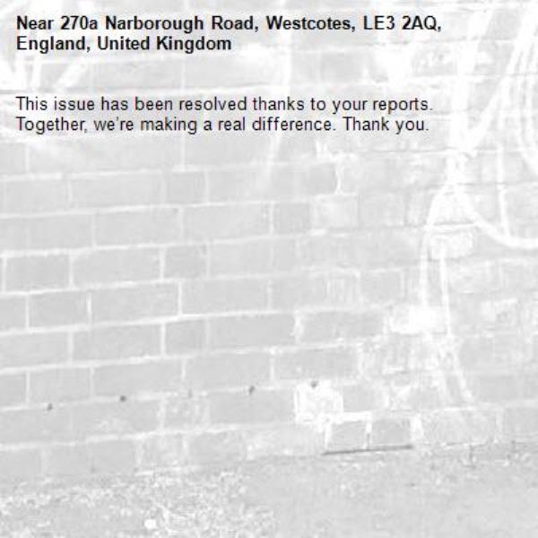 This issue has been resolved thanks to your reports.
Together, we’re making a real difference. Thank you.
-270a Narborough Road, Westcotes, LE3 2AQ, England, United Kingdom