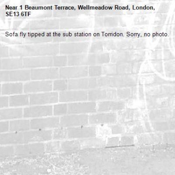 Sofa fly tipped at the sub station on Torridon. Sorry, no photo.-1 Beaumont Terrace, Wellmeadow Road, London, SE13 6TF