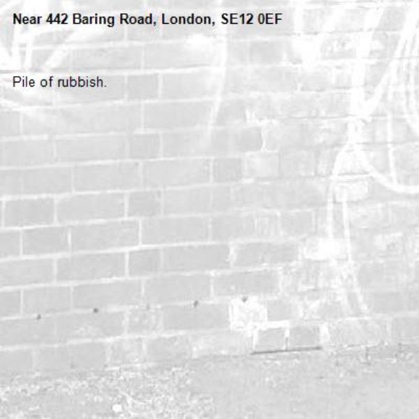 Pile of rubbish.-442 Baring Road, London, SE12 0EF