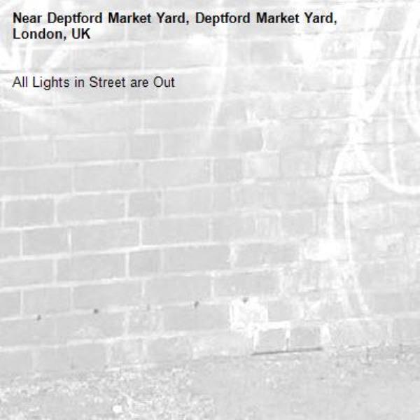 All Lights in Street are Out-Deptford Market Yard, Deptford Market Yard, London, UK