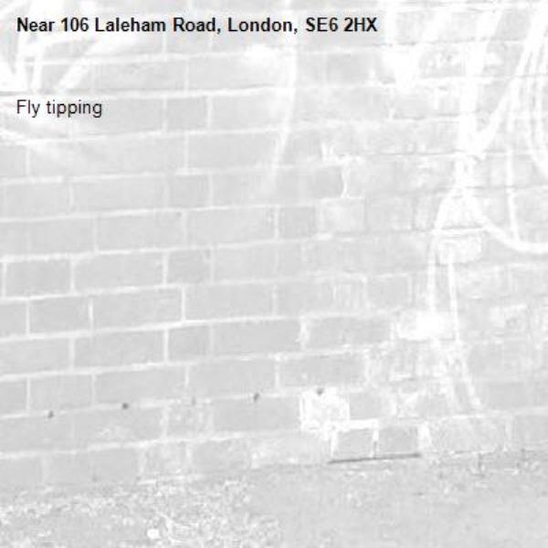 Fly tipping-106 Laleham Road, London, SE6 2HX