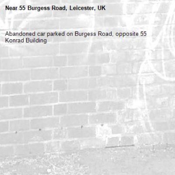 Abandoned car parked on Burgess Road, opposite 55 Konrad Building-55 Burgess Road, Leicester, UK