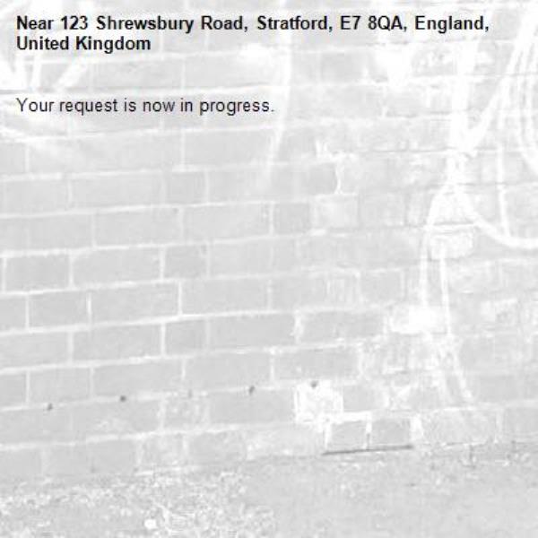 Your request is now in progress.-123 Shrewsbury Road, Stratford, E7 8QA, England, United Kingdom
