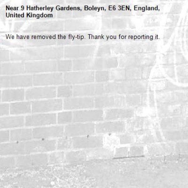 We have removed the fly-tip. Thank you for reporting it.-9 Hatherley Gardens, Boleyn, E6 3EN, England, United Kingdom