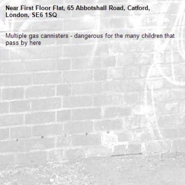 Multiple gas cannisters - dangerous for the many children that pass by here-First Floor Flat, 65 Abbotshall Road, Catford, London, SE6 1SQ
