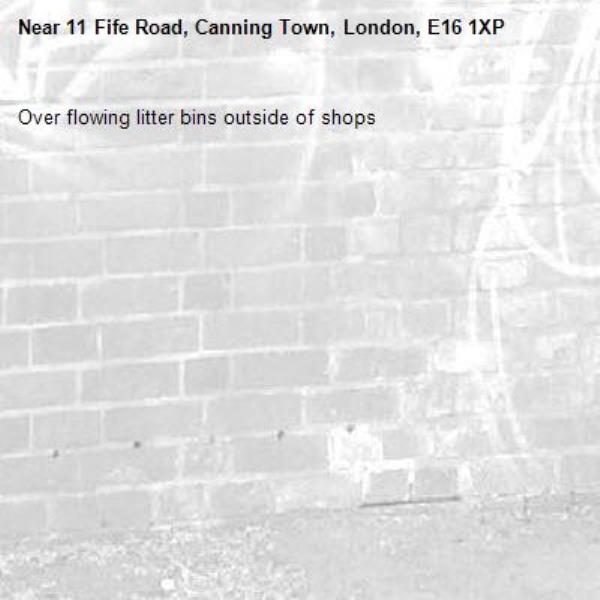 Over flowing litter bins outside of shops-11 Fife Road, Canning Town, London, E16 1XP