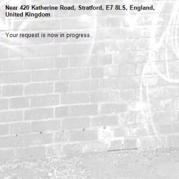 Your request is now in progress.-420 Katherine Road, Stratford, E7 8LS, England, United Kingdom