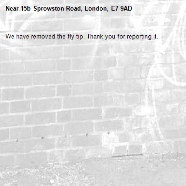 We have removed the fly-tip. Thank you for reporting it.-15b Sprowston Road, London, E7 9AD