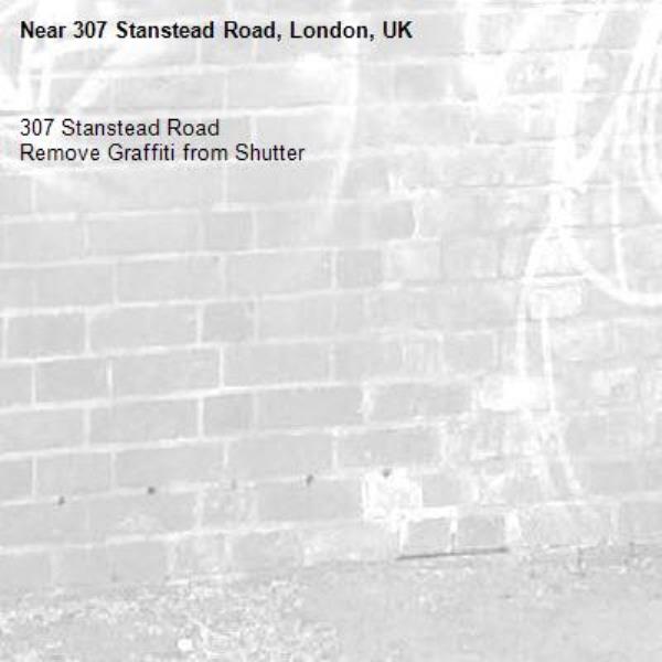 307 Stanstead Road
Remove Graffiti from Shutter
-307 Stanstead Road, London, UK