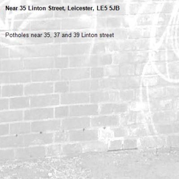 Potholes near 35, 37 and 39 Linton street-35 Linton Street, Leicester, LE5 5JB