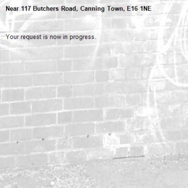 Your request is now in progress.-117 Butchers Road, Canning Town, E16 1NE