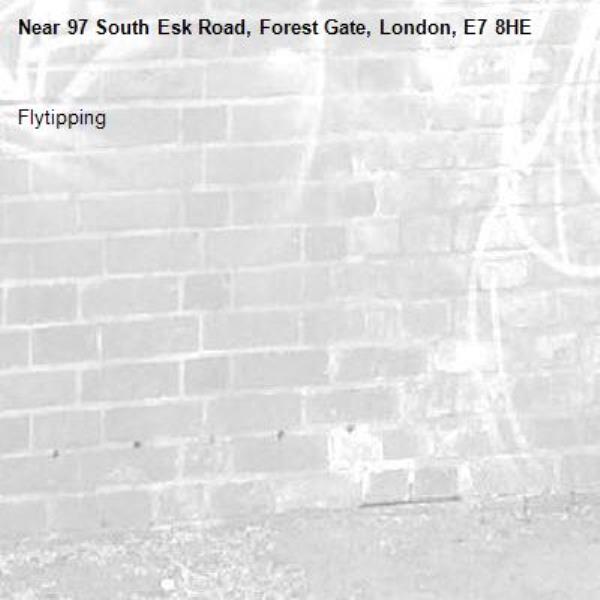 Flytipping -97 South Esk Road, Forest Gate, London, E7 8HE