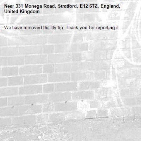 We have removed the fly-tip. Thank you for reporting it.-331 Monega Road, Stratford, E12 6TZ, England, United Kingdom