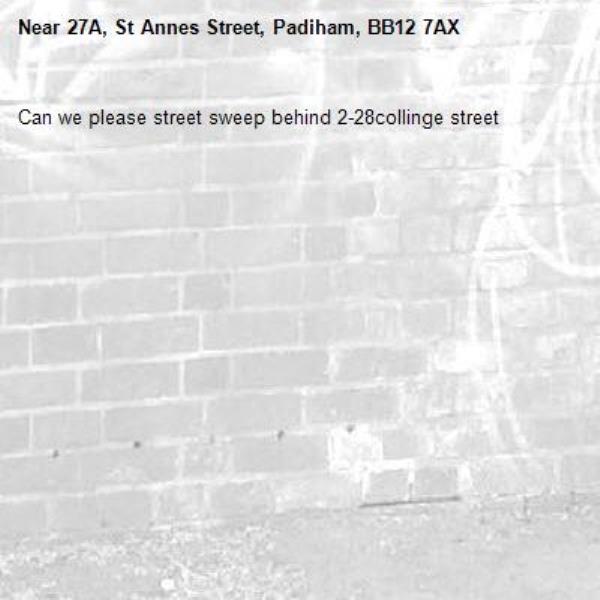 Can we please street sweep behind 2-28collinge street-27A, St Annes Street, Padiham, BB12 7AX