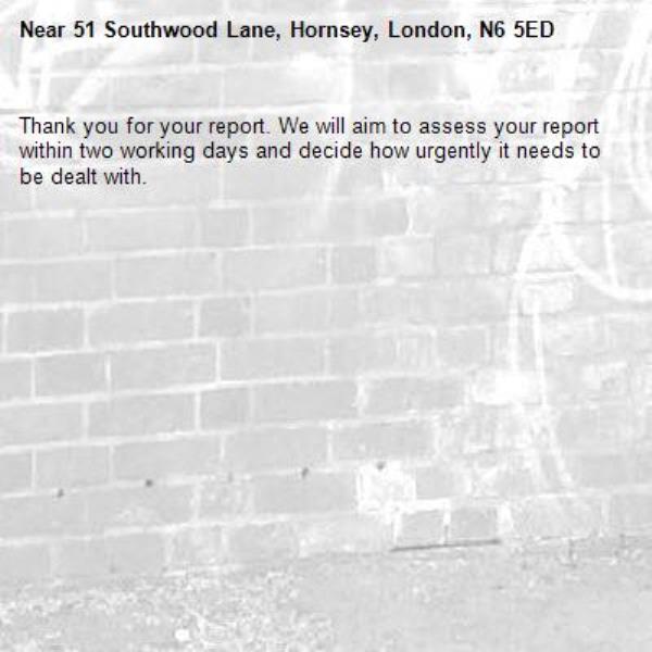 Thank you for your report. We will aim to assess your report within two working days and decide how urgently it needs to be dealt with.-51 Southwood Lane, Hornsey, London, N6 5ED