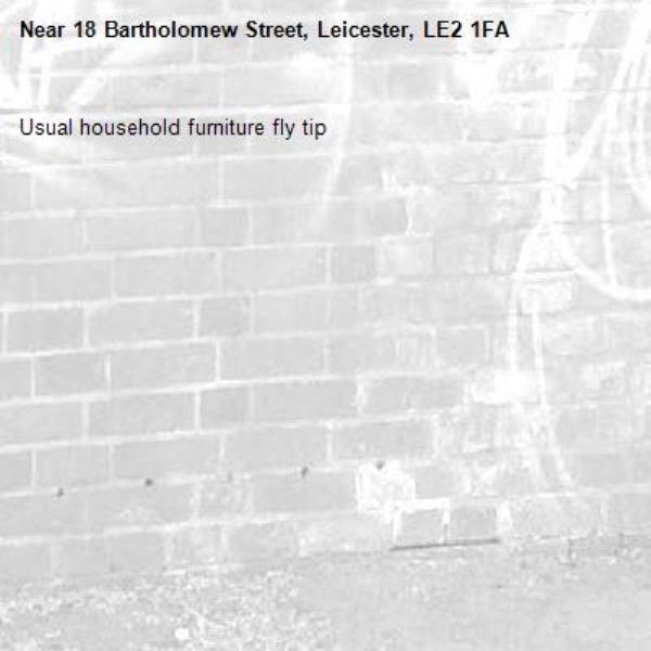 Usual household furniture fly tip -18 Bartholomew Street, Leicester, LE2 1FA