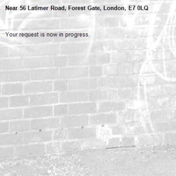 Your request is now in progress.-56 Latimer Road, Forest Gate, London, E7 0LQ