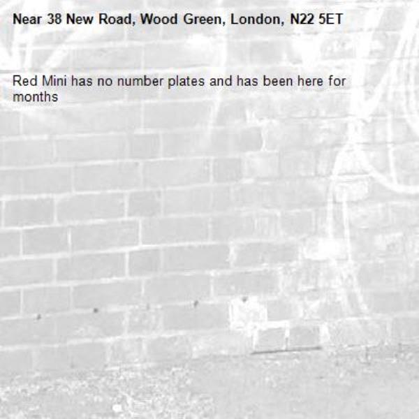 Red Mini has no number plates and has been here for months-38 New Road, Wood Green, London, N22 5ET