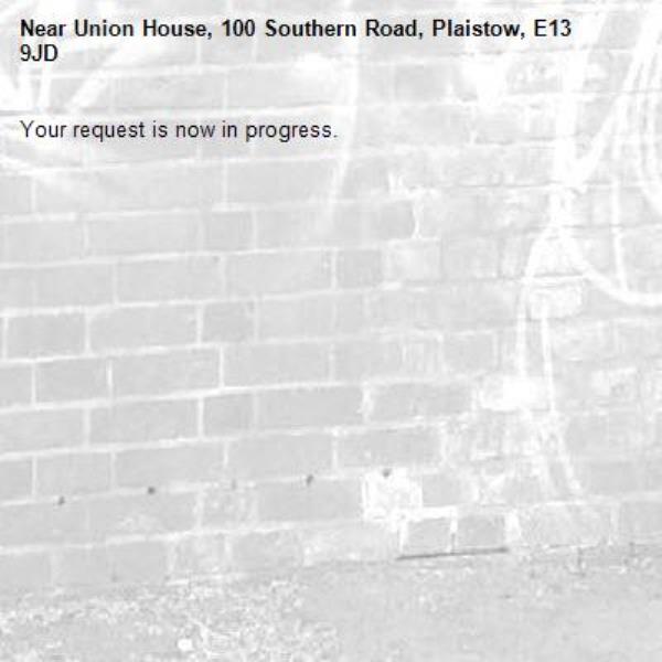 Your request is now in progress.-Union House, 100 Southern Road, Plaistow, E13 9JD