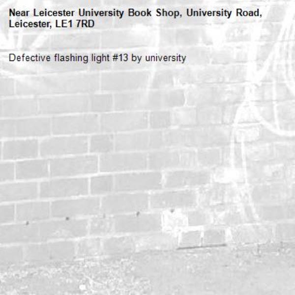 Defective flashing light #13 by university -Leicester University Book Shop, University Road, Leicester, LE1 7RD